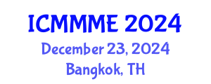 International Conference on Mechanical, Materials and Mechatronics Engineering (ICMMME) December 23, 2024 - Bangkok, Thailand
