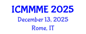 International Conference on Mechanical, Materials and Mechatronics Engineering (ICMMME) December 13, 2025 - Rome, Italy