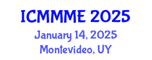 International Conference on Mechanical, Materials and Mechatronics Engineering (ICMMME) January 14, 2025 - Montevideo, Uruguay