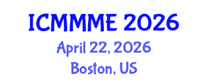 International Conference on Mechanical, Materials and Mechatronics Engineering (ICMMME) April 22, 2026 - Boston, United States