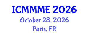 International Conference on Mechanical, Materials and Mechatronics Engineering (ICMMME) October 28, 2026 - Paris, France