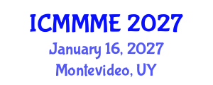 International Conference on Mechanical, Materials and Mechatronics Engineering (ICMMME) January 16, 2027 - Montevideo, Uruguay International Conference on Mechanical, Materials and Mechatronics Engineering (ICMMME) January 16, 2027 - Montevideo, Uruguay