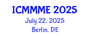 International Conference on Mechanical, Mechatronics and Manufacturing Engineering (ICMMME) July 22, 2025 - Berlin, Germany