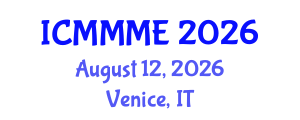 International Conference on Mechanical, Mechatronics and Manufacturing Engineering (ICMMME) August 12, 2026 - Venice, Italy