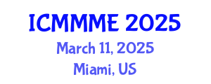International Conference on Mechanical, Mechatronics and Materials Engineering (ICMMME) March 11, 2025 - Miami, United States