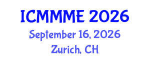 International Conference on Mechanical, Mechatronics and Materials Engineering (ICMMME) September 16, 2026 - Zurich, Switzerland