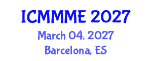 International Conference on Mechanical, Mechatronics and Materials Engineering (ICMMME) March 04, 2027 - Barcelona, Spain International Conference on Mechanical, Mechatronics and Materials Engineering (ICMMME) March 04, 2027 - Barcelona, Spain