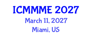 International Conference on Mechanical, Mechatronics and Materials Engineering (ICMMME) March 11, 2027 - Miami, United States International Conference on Mechanical, Mechatronics and Materials Engineering (ICMMME) March 11, 2027 - Miami, United States