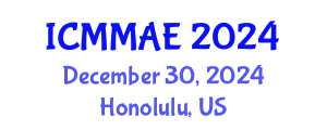 International Conference on Mechanics, Mechanical and Aerospace Engineering (ICMMAE) December 30, 2024 - Honolulu, United States