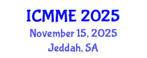 International Conference on Mechatronics and Manufacturing Engineering (ICMME) November 15, 2025 - Jeddah, Saudi Arabia