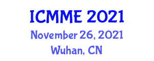 International Conference on Mechatronics and Mechanical Engineering (ICMME) November 26, 2021 - Wuhan, China