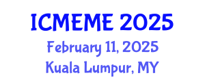 International Conference on Mechatronics, Electrical and Mechanical Engineering (ICMEME) February 11, 2025 - Kuala Lumpur, Malaysia