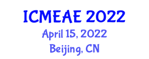 International Conference on Mechatronics, Electronics and Automation Engineering (ICMEAE) April 15, 2022 - Beijing, China