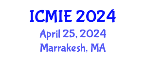 International Conference on Mechatronics, Manufacturing and Industrial Engineering (ICMIE) April 25, 2024 - Marrakesh, Morocco