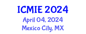 International Conference on Mechatronics, Manufacturing and Industrial Engineering (ICMIE) April 04, 2024 - Mexico City, Mexico