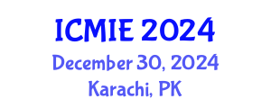 International Conference on Mechatronics, Manufacturing and Industrial Engineering (ICMIE) December 30, 2024 - Karachi, Pakistan