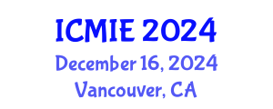 International Conference on Mechatronics, Manufacturing and Industrial Engineering (ICMIE) December 16, 2024 - Vancouver, Canada