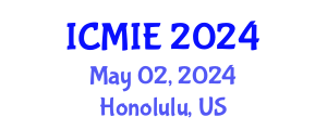International Conference on Mechatronics, Manufacturing and Industrial Engineering (ICMIE) May 02, 2024 - Honolulu, United States