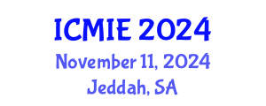 International Conference on Mechatronics, Manufacturing and Industrial Engineering (ICMIE) November 11, 2024 - Jeddah, Saudi Arabia
