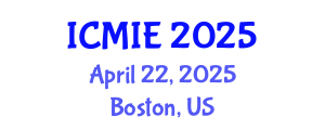International Conference on Mechatronics, Manufacturing and Industrial Engineering (ICMIE) April 22, 2025 - Boston, United States