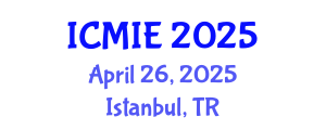 International Conference on Mechatronics, Manufacturing and Industrial Engineering (ICMIE) April 26, 2025 - Istanbul, Turkey