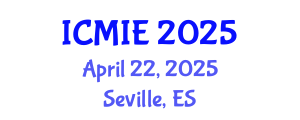 International Conference on Mechatronics, Manufacturing and Industrial Engineering (ICMIE) April 22, 2025 - Seville, Spain