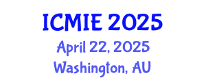 International Conference on Mechatronics, Manufacturing and Industrial Engineering (ICMIE) April 22, 2025 - Washington, Australia