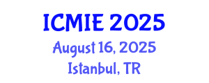 International Conference on Mechatronics, Manufacturing and Industrial Engineering (ICMIE) August 16, 2025 - Istanbul, Turkey