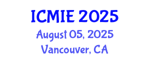 International Conference on Mechatronics, Manufacturing and Industrial Engineering (ICMIE) August 05, 2025 - Vancouver, Canada