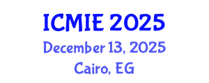 International Conference on Mechatronics, Manufacturing and Industrial Engineering (ICMIE) December 13, 2025 - Cairo, Egypt