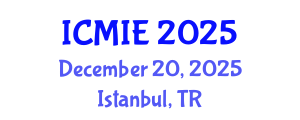 International Conference on Mechatronics, Manufacturing and Industrial Engineering (ICMIE) December 20, 2025 - Istanbul, Turkey