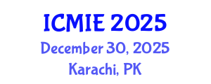 International Conference on Mechatronics, Manufacturing and Industrial Engineering (ICMIE) December 30, 2025 - Karachi, Pakistan