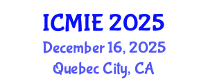 International Conference on Mechatronics, Manufacturing and Industrial Engineering (ICMIE) December 16, 2025 - Quebec City, Canada