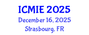 International Conference on Mechatronics, Manufacturing and Industrial Engineering (ICMIE) December 16, 2025 - Strasbourg, France