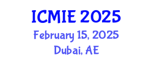 International Conference on Mechatronics, Manufacturing and Industrial Engineering (ICMIE) February 15, 2025 - Dubai, United Arab Emirates