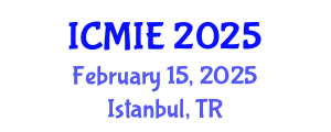 International Conference on Mechatronics, Manufacturing and Industrial Engineering (ICMIE) February 15, 2025 - Istanbul, Turkey