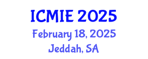 International Conference on Mechatronics, Manufacturing and Industrial Engineering (ICMIE) February 18, 2025 - Jeddah, Saudi Arabia
