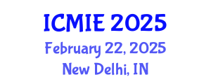 International Conference on Mechatronics, Manufacturing and Industrial Engineering (ICMIE) February 22, 2025 - New Delhi, India