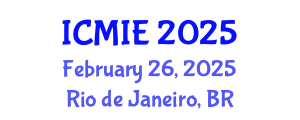 International Conference on Mechatronics, Manufacturing and Industrial Engineering (ICMIE) February 26, 2025 - Rio de Janeiro, Brazil