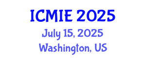 International Conference on Mechatronics, Manufacturing and Industrial Engineering (ICMIE) July 15, 2025 - Washington, United States