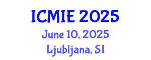 International Conference on Mechatronics, Manufacturing and Industrial Engineering (ICMIE) June 10, 2025 - Ljubljana, Slovenia