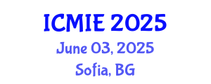 International Conference on Mechatronics, Manufacturing and Industrial Engineering (ICMIE) June 03, 2025 - Sofia, Bulgaria