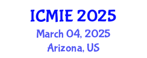 International Conference on Mechatronics, Manufacturing and Industrial Engineering (ICMIE) March 04, 2025 - Arizona, United States
