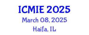 International Conference on Mechatronics, Manufacturing and Industrial Engineering (ICMIE) March 08, 2025 - Haifa, Israel