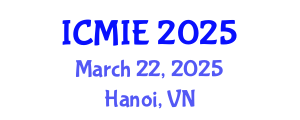 International Conference on Mechatronics, Manufacturing and Industrial Engineering (ICMIE) March 22, 2025 - Hanoi, Vietnam