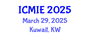 International Conference on Mechatronics, Manufacturing and Industrial Engineering (ICMIE) March 29, 2025 - Kuwait, Kuwait
