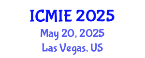 International Conference on Mechatronics, Manufacturing and Industrial Engineering (ICMIE) May 20, 2025 - Las Vegas, United States