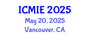 International Conference on Mechatronics, Manufacturing and Industrial Engineering (ICMIE) May 20, 2025 - Vancouver, Canada