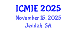 International Conference on Mechatronics, Manufacturing and Industrial Engineering (ICMIE) November 15, 2025 - Jeddah, Saudi Arabia