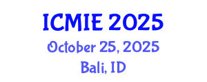 International Conference on Mechatronics, Manufacturing and Industrial Engineering (ICMIE) October 25, 2025 - Bali, Indonesia
